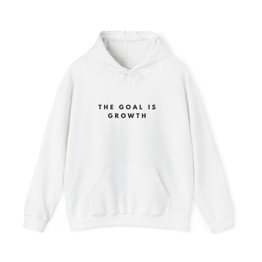 The Goal Is Growth Inspirational Hoodie