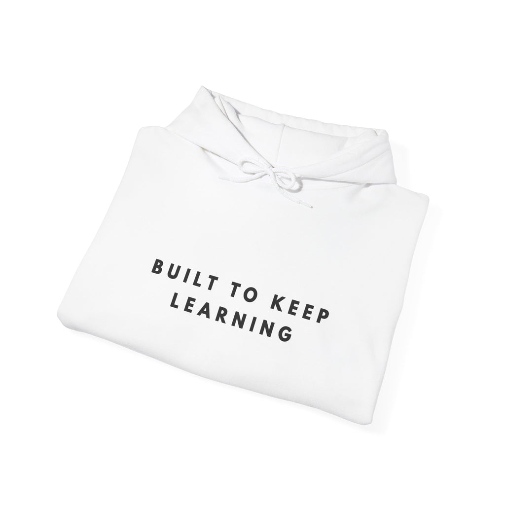 Built to Keep Learning Inspirational Education Hoodie