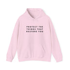 Protect the Things That Restore You Hoodie