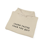 Learn Faster Than You Quit Motivational Hoodie