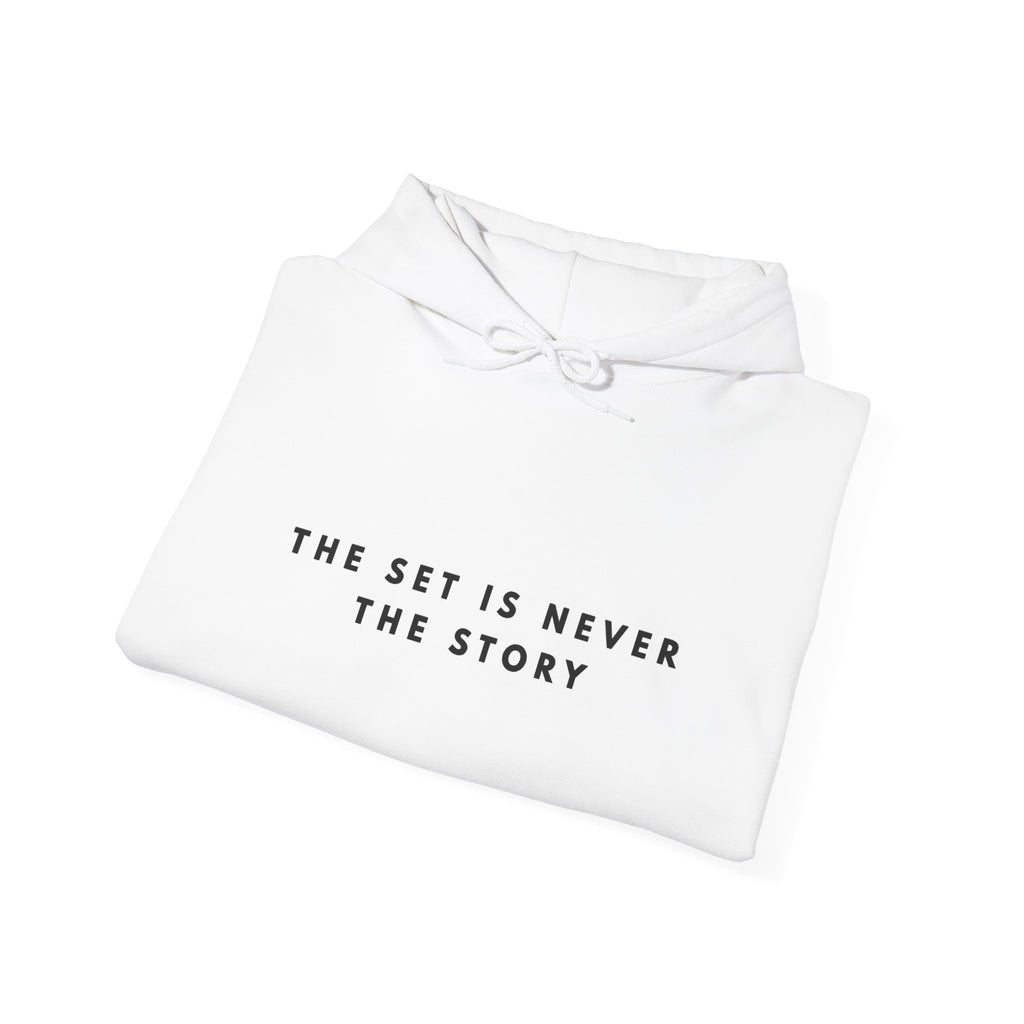 The Set Is Never the Story Inspirational Hoodie