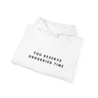 You Deserve Unhurried Time Hoodie