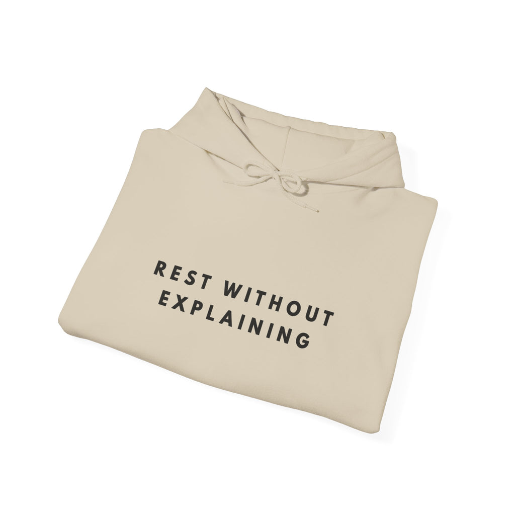 Rest Without Explaining Hoodie