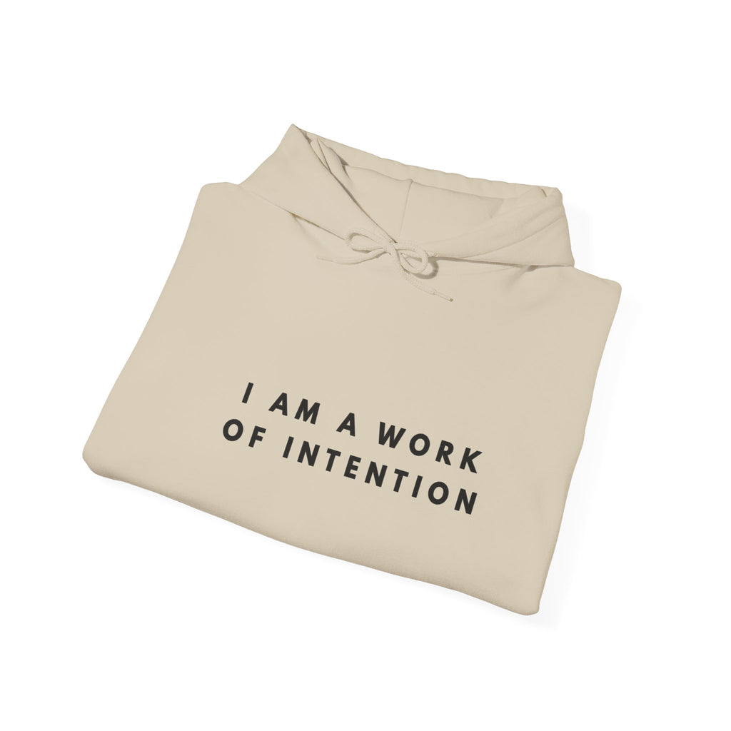 I Am a Work of Intention Hoodie