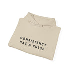 Consistency Has a Pulse Motivational Hoodie