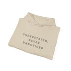 Understated Never Unnoticed Inspirational Hoodie