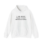 I Am More Than First Impressions Hoodie