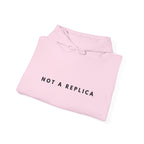 Not a Replica Statement Hoodie