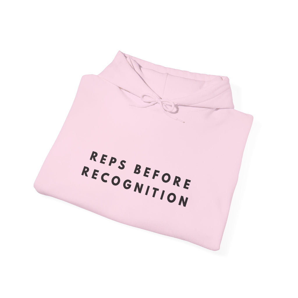 Reps Before Recognition Hoodie