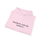 “Growth Can Be Gentle” Inspirational Hoodie