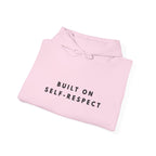 Built on Self-Respect Hoodie