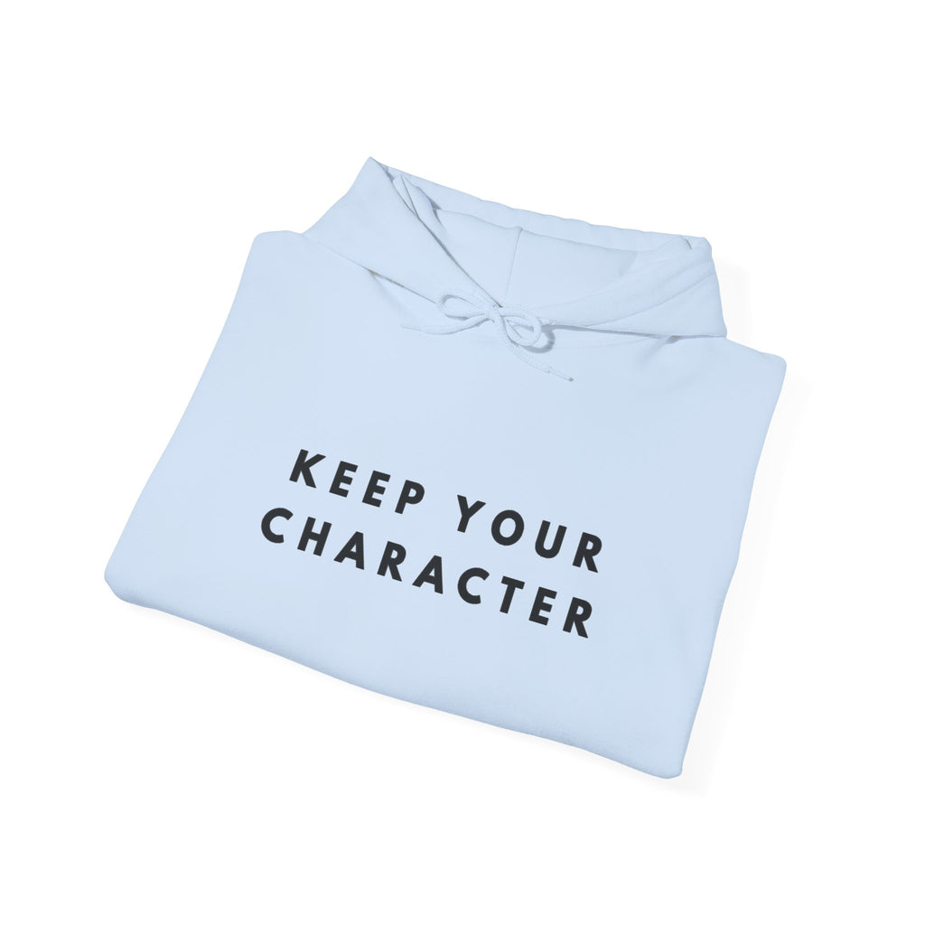 Keep Your Character Inspirational Hoodie