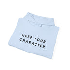 Keep Your Character Inspirational Hoodie