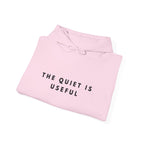 The Quiet Is Useful Minimalist Hoodie
