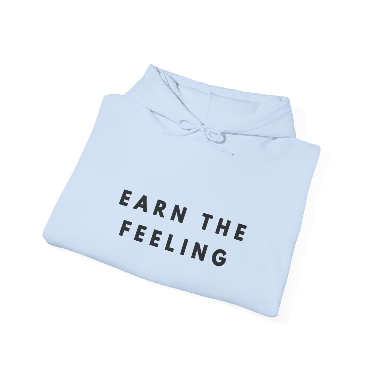 Earn the Feeling Motivational Hoodie
