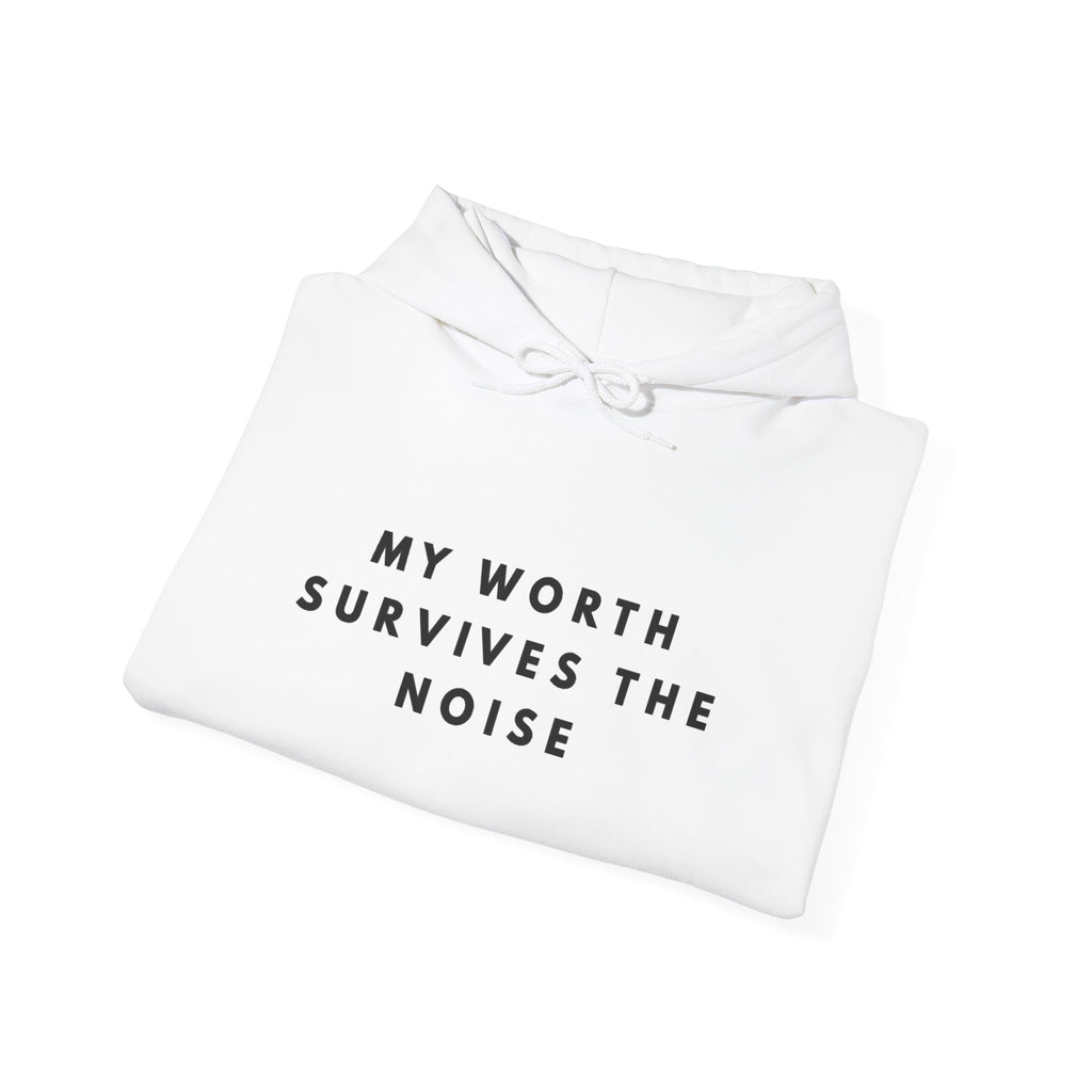 My Worth Survives the Noise Hoodie