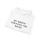 My Worth Survives the Noise Hoodie