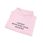 Choose Breathing Over Rushing Inspirational Hoodie