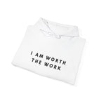 I Am Worth the Work Inspirational Hoodie