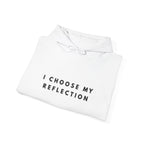 I Choose My Reflection Inspirational Hoodie