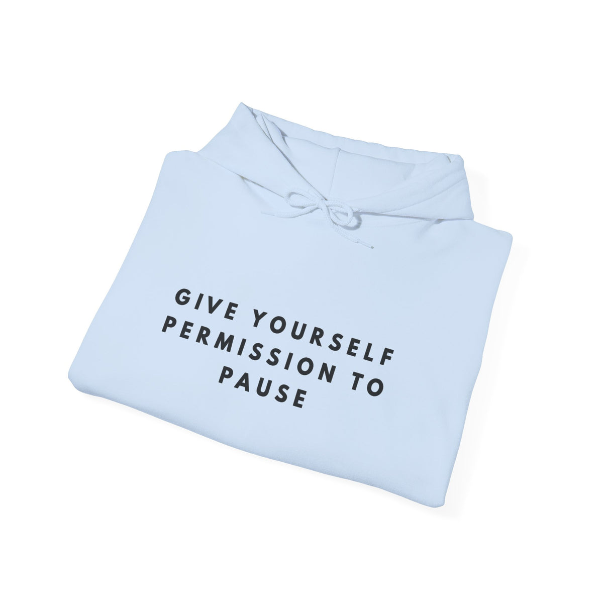 Give Yourself Permission to Pause Hoodie