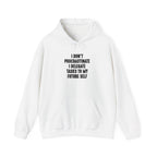 “I Don’t Procrastinate, I Delegate Tasks to My Future Self” Motivation Unisex Hoodie