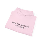 You Can Change the Pace Inspirational Hoodie