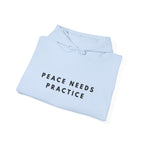 Peace Needs Practice Hoodie