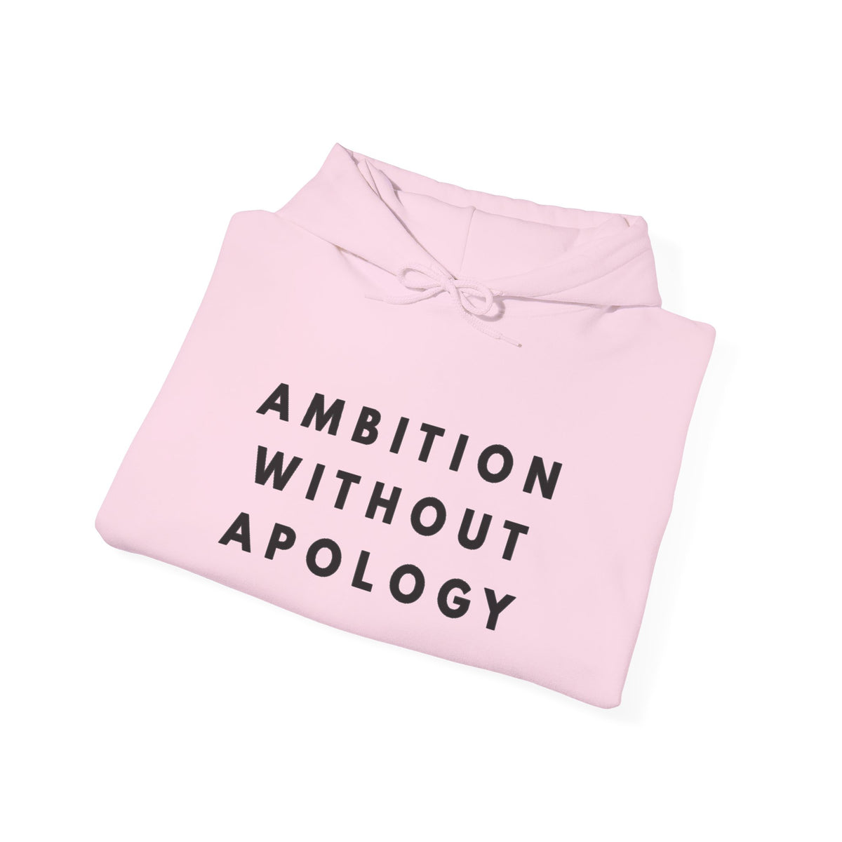 Ambition Without Apology Hoodie