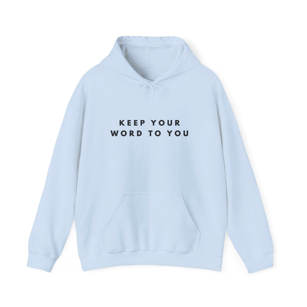 Keep Your Word to You Hoodie