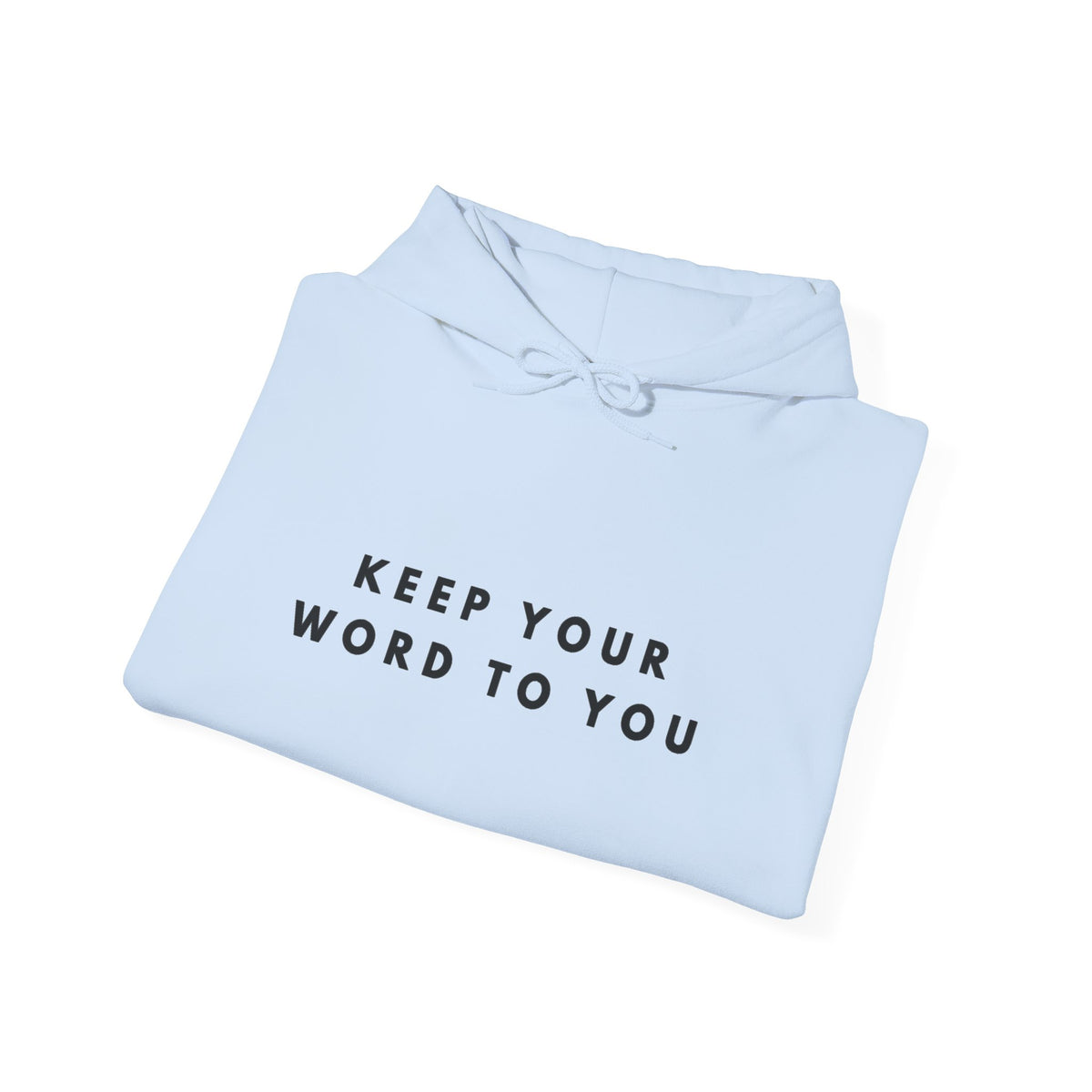 Keep Your Word to You Hoodie