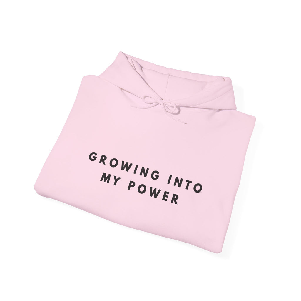 Growing Into My Power Inspirational Hoodie