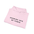 Growing Into My Power Inspirational Hoodie