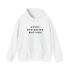 Every Beginning Matters Inspirational Hoodie