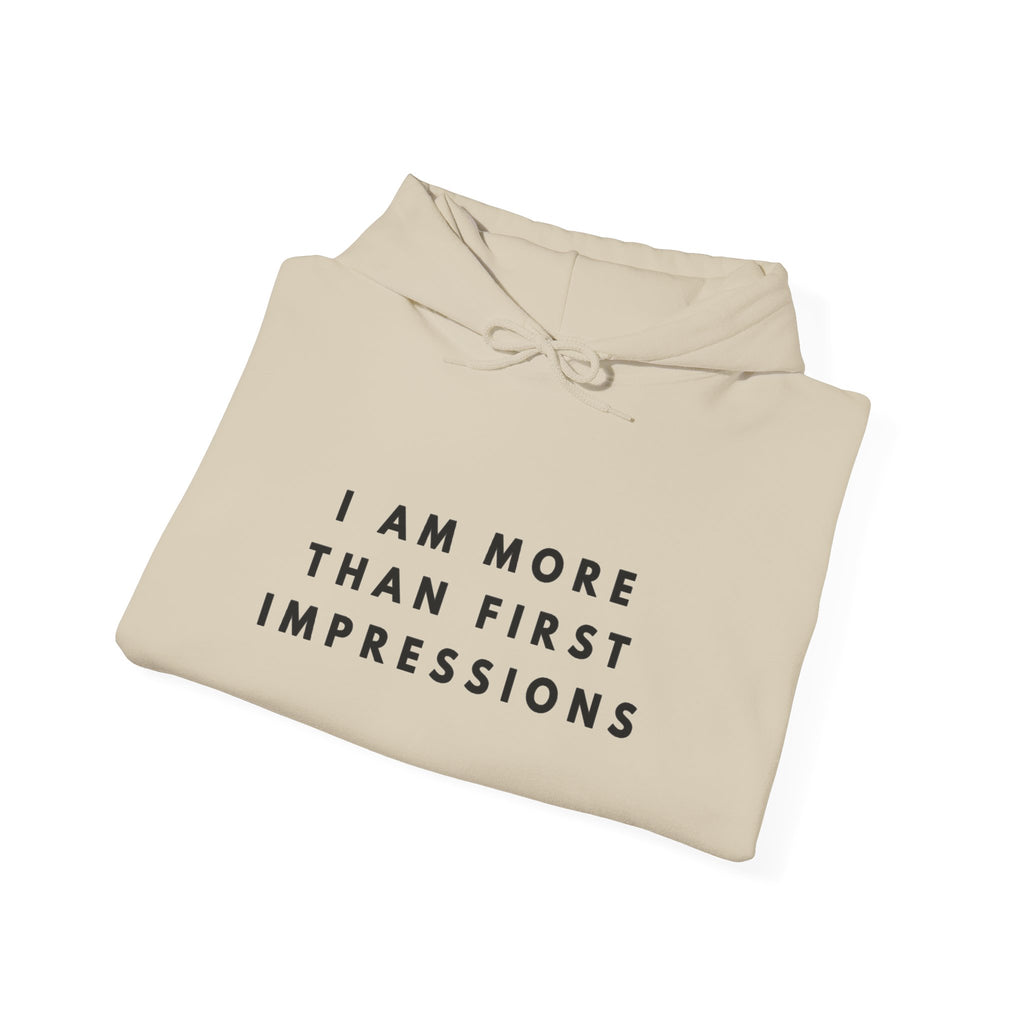 I Am More Than First Impressions Hoodie