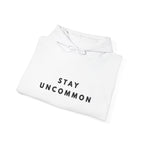 Stay Uncommon Inspirational Hoodie