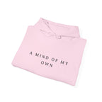 A Mind of My Own Inspirational Hoodie