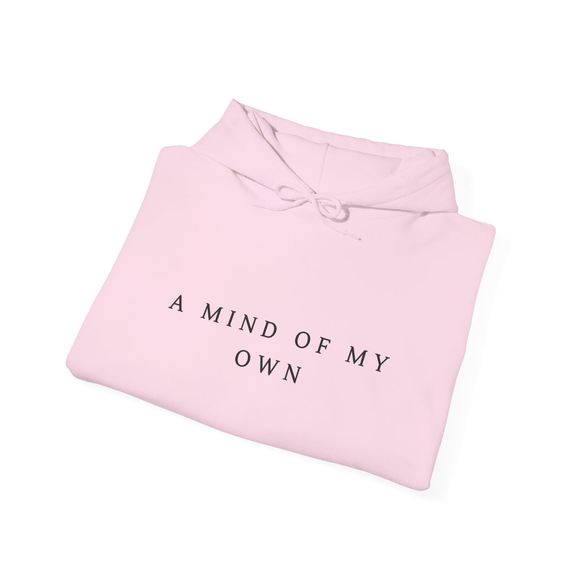 A Mind of My Own Inspirational Hoodie