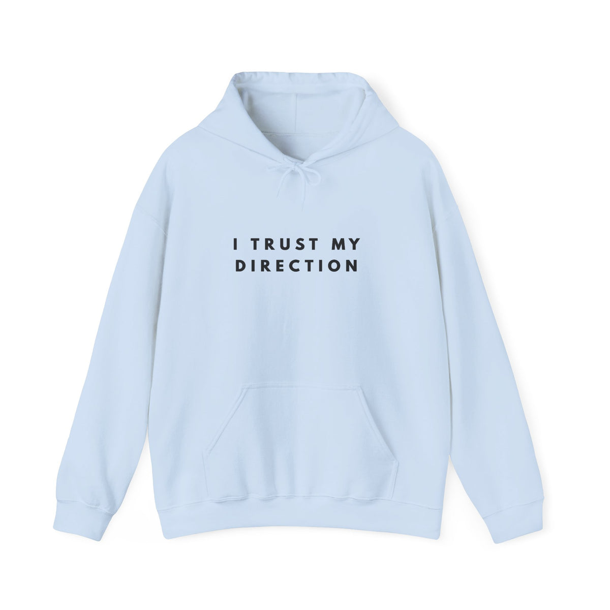 I Trust My Direction Inspirational Quote Hoodie