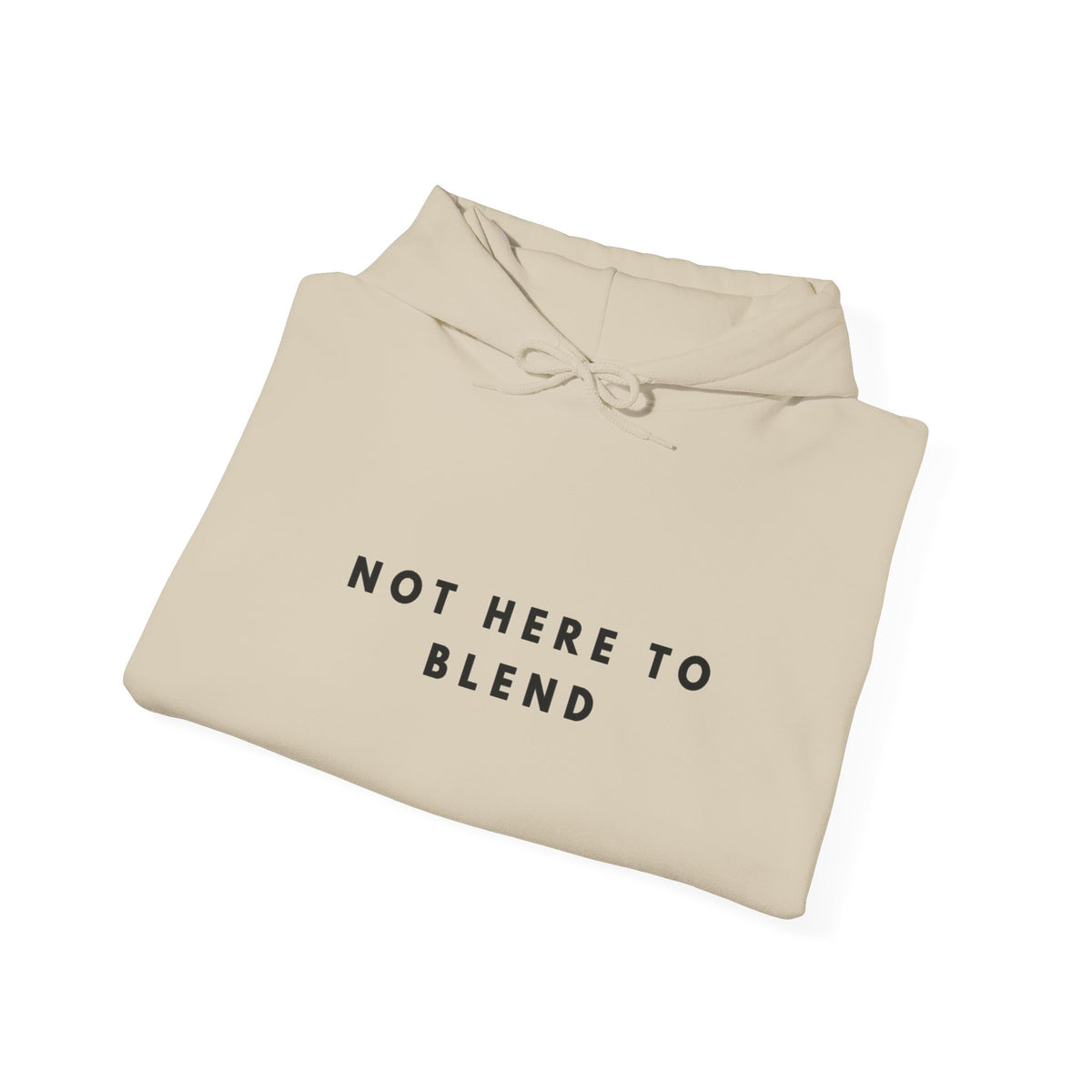 Not Here to Blend Statement Hoodie