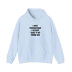 “I Don’t Procrastinate, I Delegate Tasks to My Future Self” Motivation Unisex Hoodie