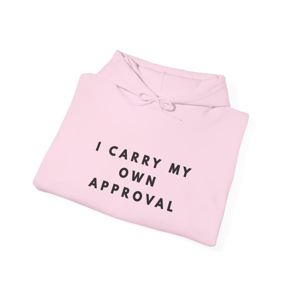 I Carry My Own Approval Inspirational Hoodie