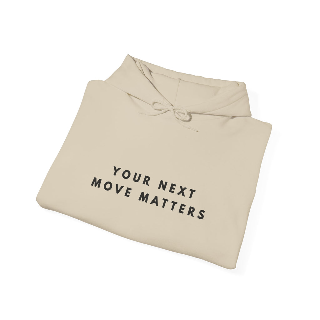 Your Next Move Matters Hoodie
