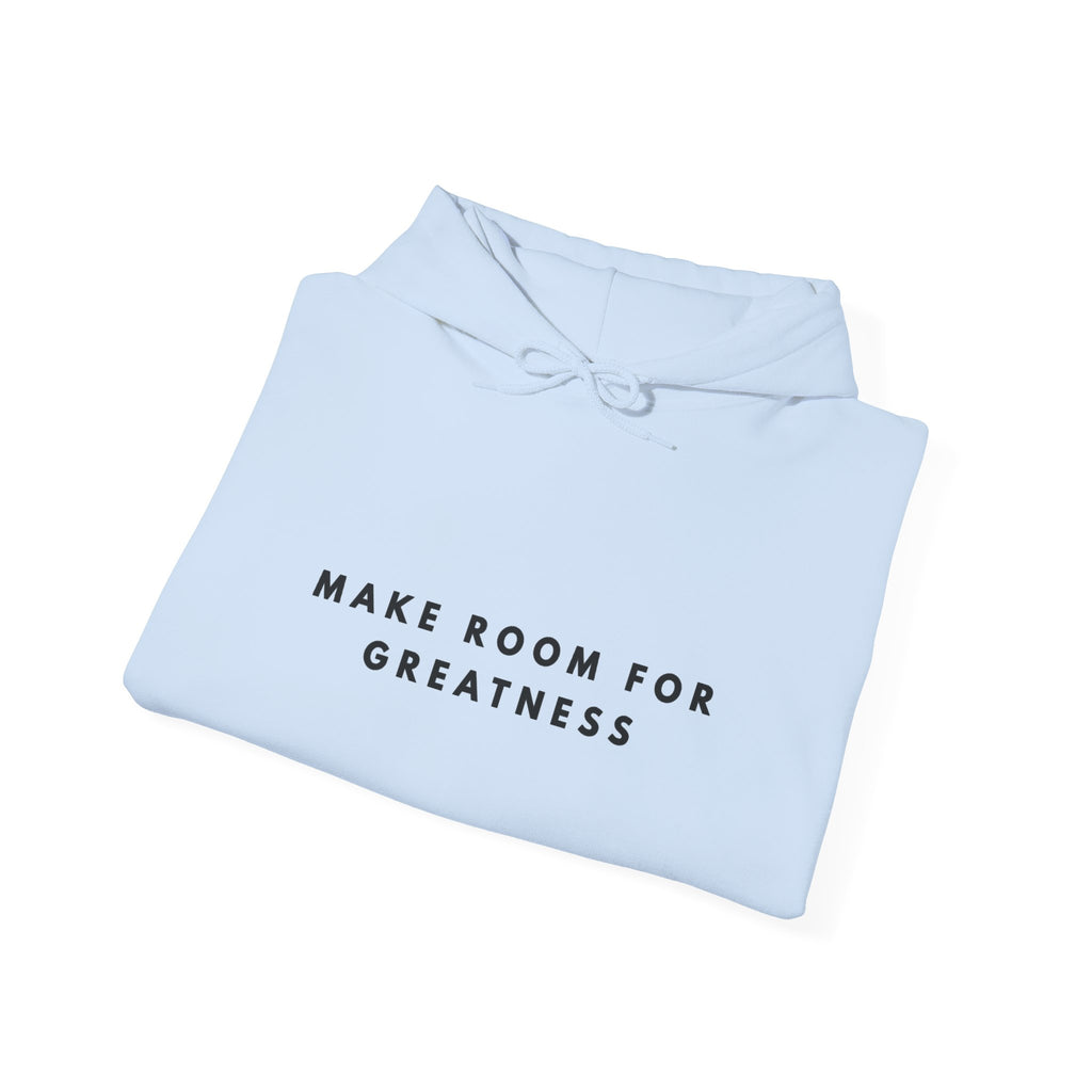Make Room for Greatness Inspirational Hoodie