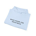 Make Room for Greatness Inspirational Hoodie