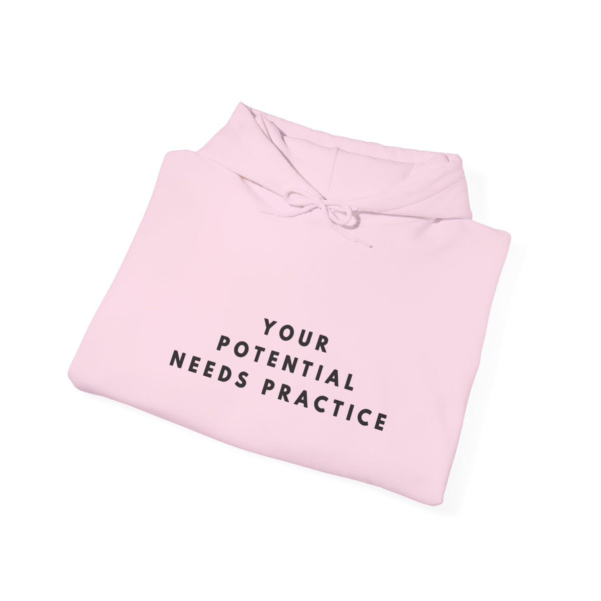 Your Potential Needs Practice Hoodie