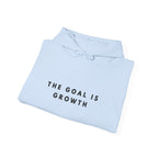 The Goal Is Growth Inspirational Hoodie