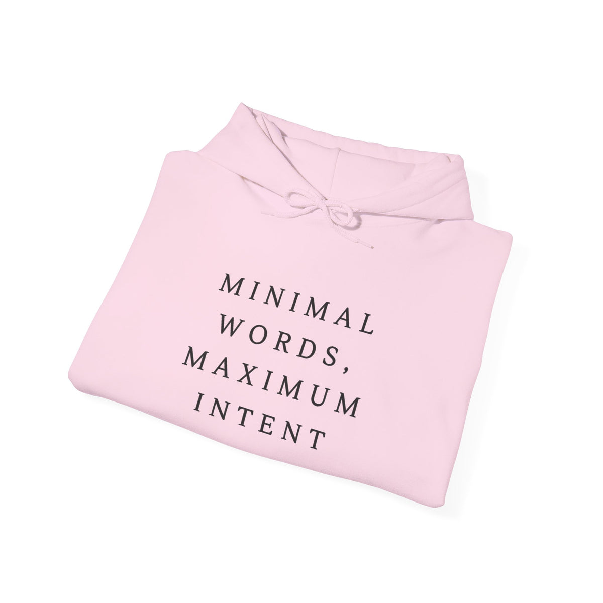 Minimal Words Maximum Intent Hoodie