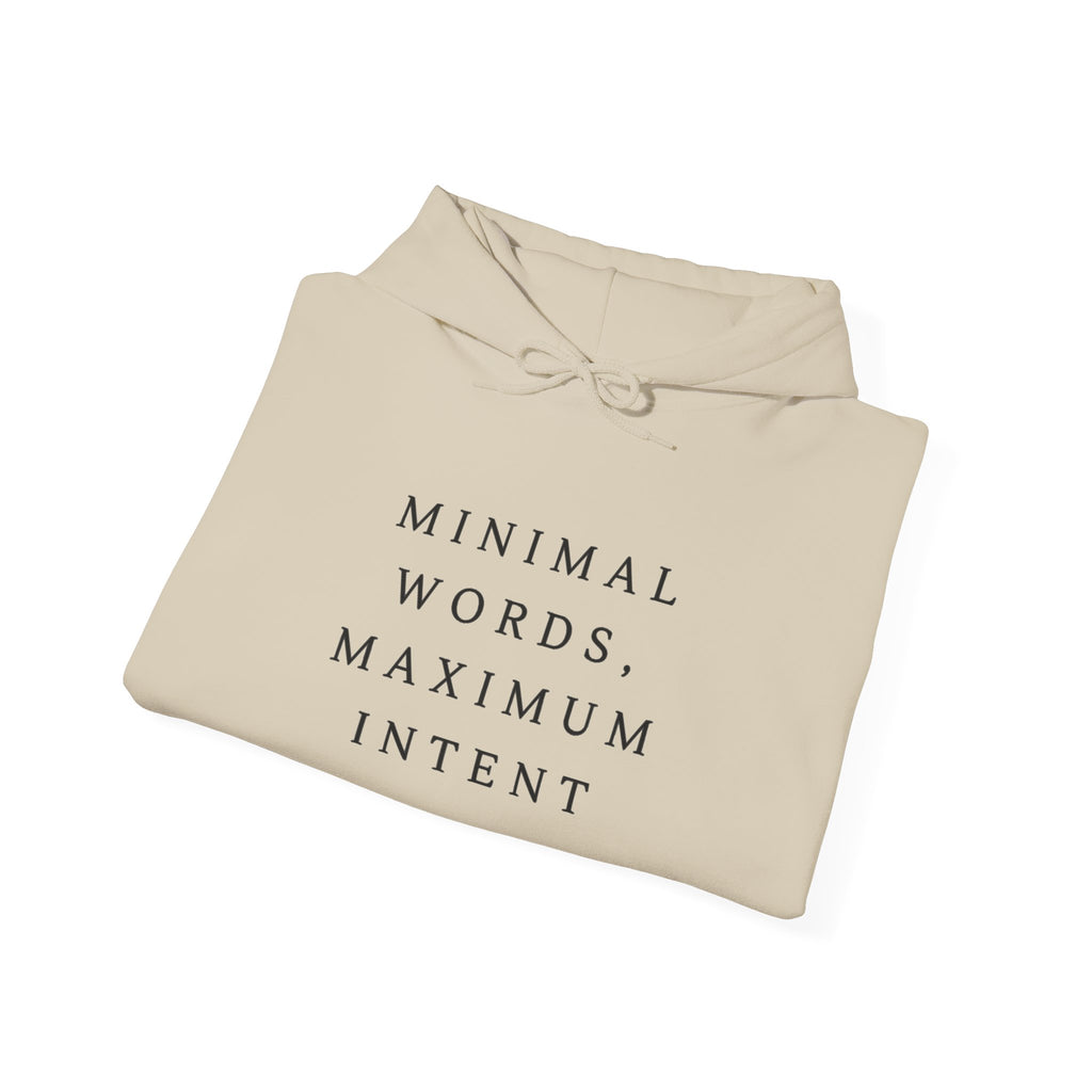 Minimal Words Maximum Intent Hoodie