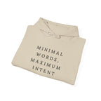 Minimal Words Maximum Intent Hoodie